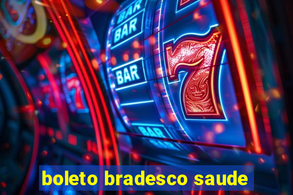 boleto bradesco saude